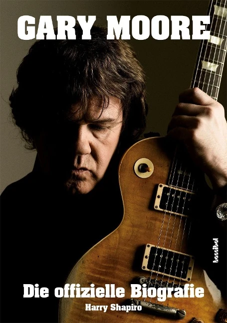 Gary Moore - Die offizielle Biografie